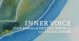 Júlia Karosi, Kristjan Randalu, Ingrid Jensen: Inner Voice